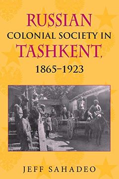 portada Russian Colonial Society in Tashkent, 1865-1923 (en Inglés)