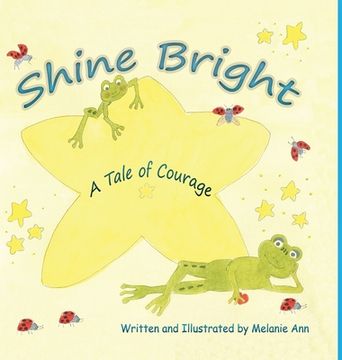 portada Shine Bright, A Tale of Courage: A Children's story about the challenges of growing up and accepting other's differences (en Inglés)