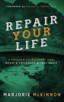portada REPAIR Your Life: A Program for Recovery from Incest & Childhood Sexual Abuse, 2nd Edition
