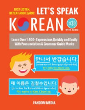 portada Let's Speak Korean (with Audio): Learn Over 1,400+ Expressions Quickly and Easily With Pronunciation & Grammar Guide Marks - Just Listen, Repeat, and (en Inglés)