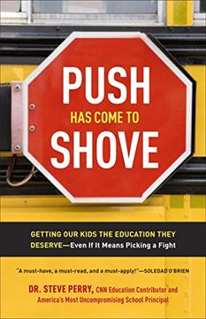 portada Push has Come to Shove: Getting our Kids the Education They Deserve--Even if it Means Picking a Fight 