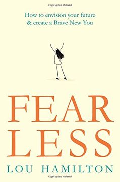 portada Fear Less: How to envision your future & create a Brave New You