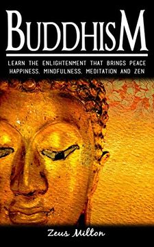 portada Buddhism: Learn the Enlightenment That Brings Peace. - Happiness, Mindfulness, Meditation & zen (en Inglés)