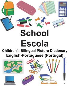 portada English-Portuguese (Portugal) School/Escola Children's Bilingual Picture Dictionary (en Inglés)