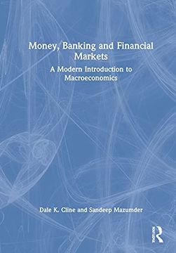 portada Money, Banking, and Financial Markets: A Modern Introduction to Macroeconomics (en Inglés)