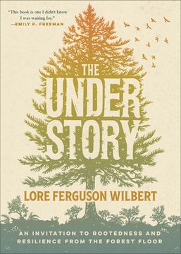 portada The Understory: An Invitation to Rootedness and Resilience from the Forest Floor (en Inglés)
