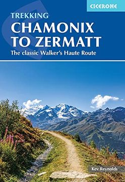 portada Trekking Chamonix to Zermatt: The Classic Walker'S Haute Route (in English)