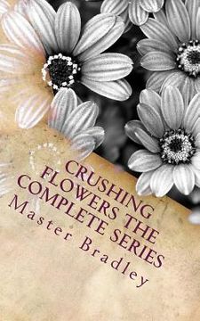 portada crushing flowers the complete series (en Inglés)