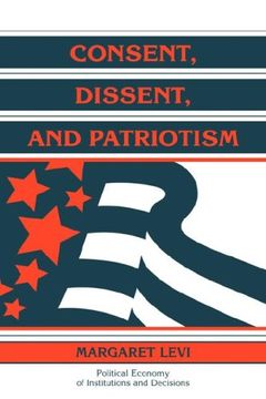 portada Consent, Dissent, and Patriotism Paperback (Political Economy of Institutions and Decisions) (en Inglés)