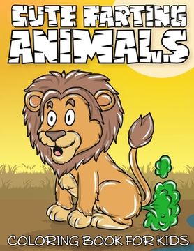 portada Cute Farting Animals Coloring Book For Kids: Cute and Funny Learning the Alphabet with animals from A-Z, make learning fun as well as entertaining at (en Inglés)