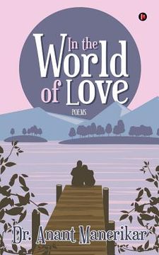 portada In the World of Love: Poems (en Inglés)