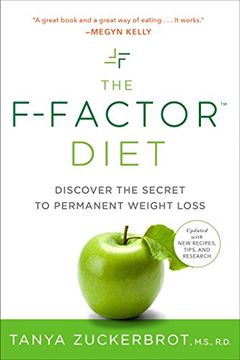 portada The F-Factor Diet: Discover the Secret to Permanent Weight Loss: Discover the Secret of Permanent Weight Loss (en Inglés)