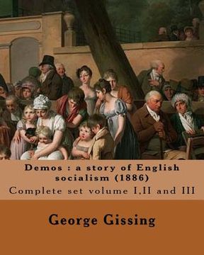 portada Demos: a story of English socialism (1886) By: George Gissing (in three volume's): Complete set volume I, II and III (Origina (in English)