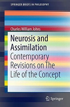 portada Neurosis and Assimilation: Contemporary Revisions on the Life of the Concept (Springerbriefs in Philosophy) (en Inglés)