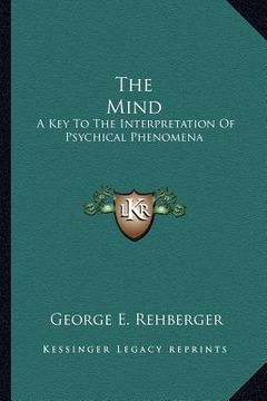 portada the mind: a key to the interpretation of psychical phenomena (en Inglés)