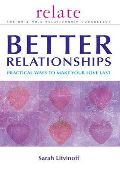 portada The Relate Guide to Better Relationships: Practical Ways to Make Your Love Last from the Experts in Marriage Guidance (Relate Guides)