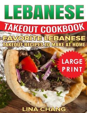 portada Lebanese Takeout Cookbook: ***Black and White Large Print Edition*** Favorite Lebanese Takeout Recipes to Make at Home (en Inglés)