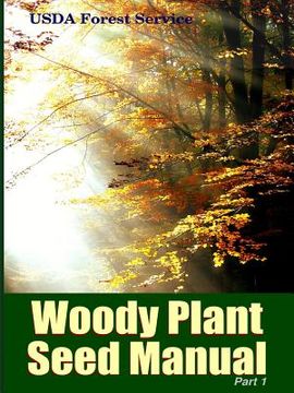 portada The Woody Plant Seed Manual Part I (en Inglés)