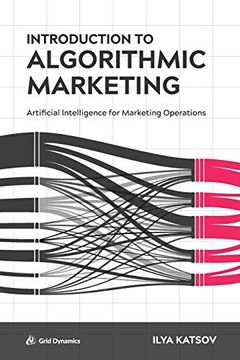 portada Introduction to Algorithmic Marketing: Artificial Intelligence for Marketing Operations (en Inglés)