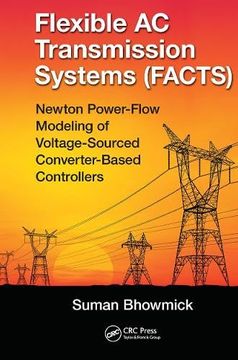 portada Flexible AC Transmission Systems (Facts): Newton Power-Flow Modeling of Voltage-Sourced Converter-Based Controllers (in English)