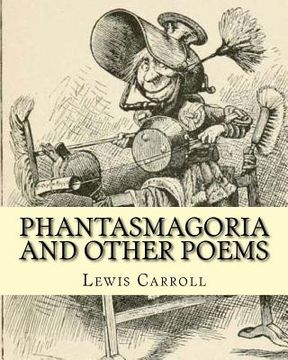 portada Phantasmagoria and other poems. By: Lewis Carroll, illustrated By: Arthur B.(Burdett) Frost: poems (illustrated edition)