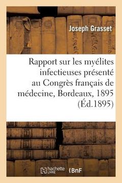 portada Rapport Sur Les Myélites Infectieuses: Présenté Au Congrès Français de Médecine, Deuxième Session