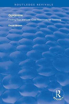 portada Goldmine: Finding Free and Low Cost Resources for Teaching (in English)