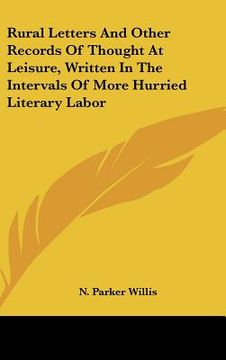 portada rural letters and other records of thought at leisure, written in the intervals of more hurried literary labor