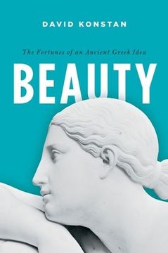 portada Beauty: The Fortunes of an Ancient Greek Idea (Onassis Series in Hellenic Culture) 