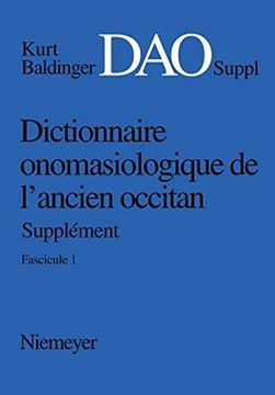 portada Kurt Baldinger: Dictionnaire Onomasiologique de L'ancien Occitan (Dao). Fascicule 1, Supplément (in French)