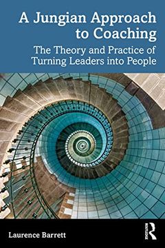 portada A Jungian Approach to Coaching: The Theory and Practice of Turning Leaders Into People (en Inglés)