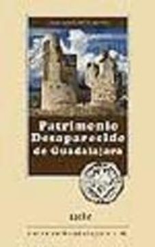 portada Patrimonio Desaparecido De Guadalajara 2¦Ed