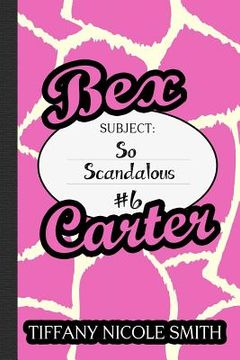 portada Bex Carter 6: So Scandalous (en Inglés)
