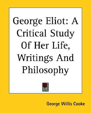 portada george eliot: a critical study of her life, writings and philosophy (en Inglés)