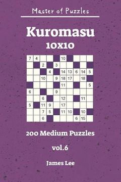 portada Master of Puzzles - Kuromasu 200 Medium Puzzles 10x10 Vol. 6 (en Inglés)