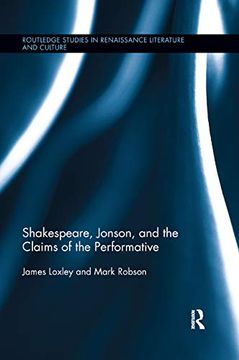 portada Shakespeare, Jonson, and the Claims of the Performative (Routledge Studies in Renaissance Literature and Culture) 