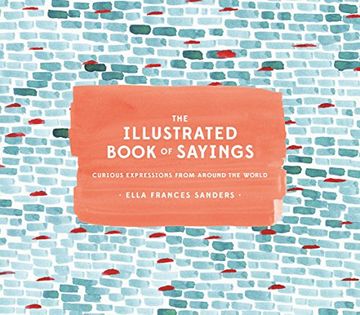 portada The Illustrated Book of Sayings: Curious Expressions From Around the World 