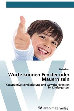 portada Worte Können Fenster Oder Mauern Sein: Konstruktive Konfliktlösung und Gewaltprävention im Kindergarten (in German)
