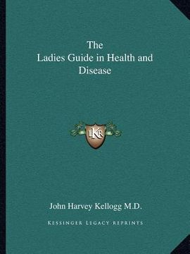 portada the ladies guide in health and disease (en Inglés)