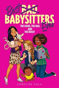 portada The Good, the Bad, and the Bossy (Best Babysitters Ever) (en Inglés)