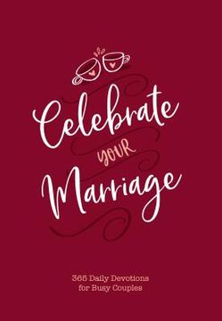 portada Celebrate Your Marriage: 365 Daily Devotions for Busy Couples