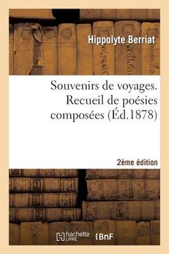 portada Souvenirs de Voyages. Recueil de Poésies Composées 2e Édition (in French)