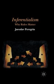 portada Inferentialism: Why Rules Matter (en Inglés)