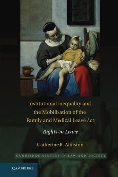portada Institutional Inequality and the Mobilization of the Family and Medical Leave act Paperback (Cambridge Studies in law and Society) (in English)