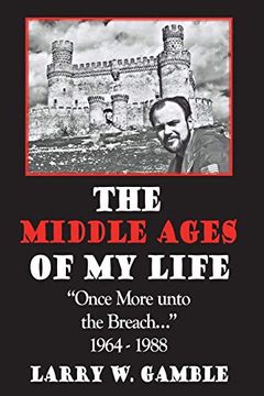 portada The Middle Ages of Life: Once More Unto the Breach (1964-1988) (en Inglés)