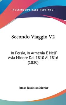 portada Secondo Viaggio V2: In Persia, In Armenia E Nell' Asia Minore Dal 1810 Al 1816 (1820) (in Italian)