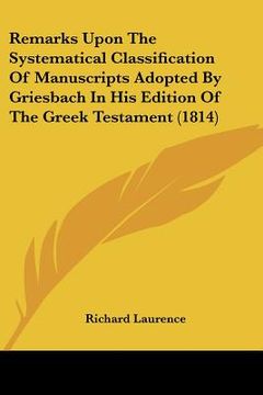 portada remarks upon the systematical classification of manuscripts adopted by griesbach in his edition of the greek testament (1814)