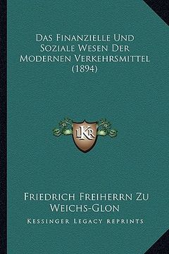portada Das Finanzielle Und Soziale Wesen Der Modernen Verkehrsmittel (1894) (en Alemán)