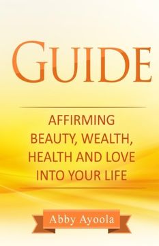portada The Guide: Affirming Beauty, Health, Wealth and Love into your life