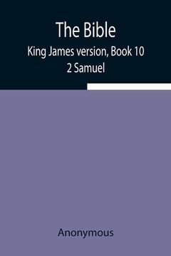 portada The Bible, King James version, Book 10; 2 Samuel (en Inglés)